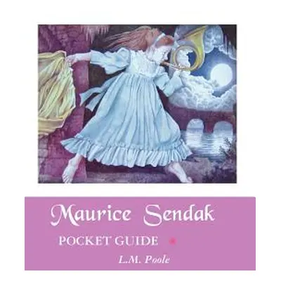 "Maurice Sendak: Pocket Guide" - "" ("Poole L. M.")