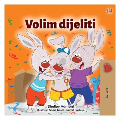 "I Love to Share (Croatian Children's Book)" - "" ("Admont Shelley")