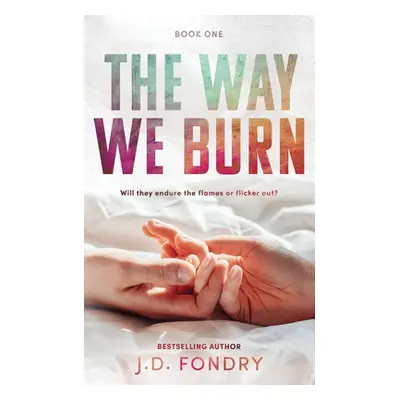 "The Way We Burn" - "" ("Fondry J. D.")