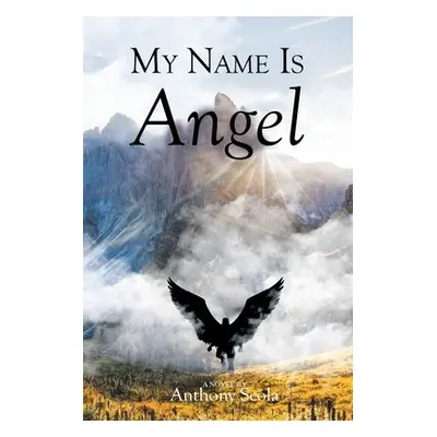 "My Name Is Angel" - "" ("Scola Anthony")