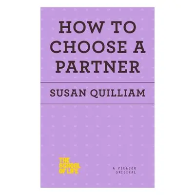 "How to Choose a Partner" - "" ("Quilliam Susan")