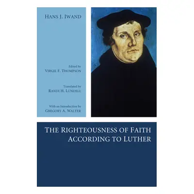 "The Righteousness of Faith According to Luther" - "" ("Iwand Hans J.")