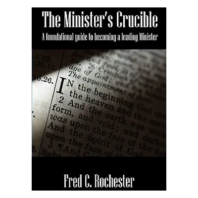 "The Minister's Crucible" - "" ("Rochester Fred C.")