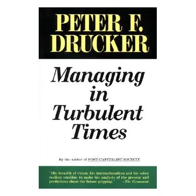 "Managing Turbulent Times" - "" ("Drucker Peter F.")