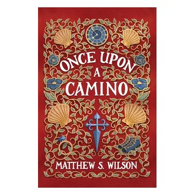 "Once Upon a Camino" - "" ("Wilson Matthew S.")