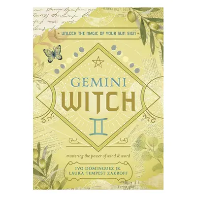 "Gemini Witch: Unlock the Magic of Your Sun Sign" - "" ("Dominguez Ivo")