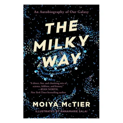 "The Milky Way: An Autobiography of Our Galaxy" - "" ("McTier Moiya")