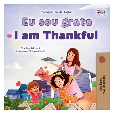 "I am Thankful (Portuguese Brazilian English Bilingual Children's Book)" - "" ("Admont Shelley")