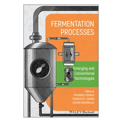 "Fermentation Processes: Emerging and Conventional Technologies" - "" ("Barba Francisco J.")