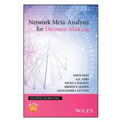 "Network Meta-Analysis for Decision-Making" - "" ("Dias Sofia")