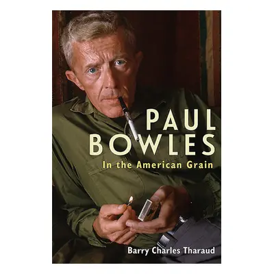 "Paul Bowles: In the American Grain" - "" ("Tharaud Barry Charles")