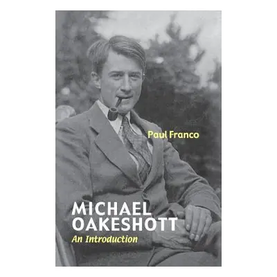 "Michael Oakeshott: An Introduction" - "" ("Franco Paul")