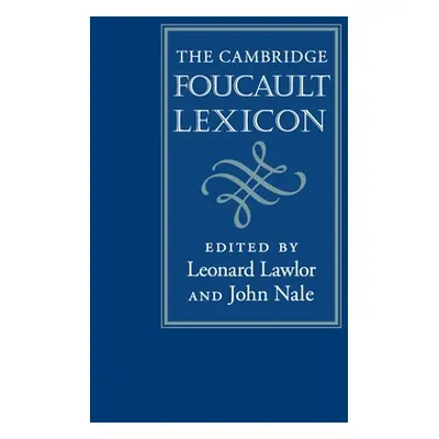 "The Cambridge Foucault Lexicon" - "" ("Lawlor Leonard")