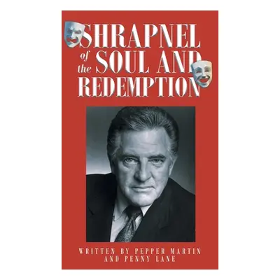 "Shrapnel of the Soul and Redemption" - "" ("Martin Pepper")