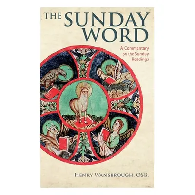 "The Sunday Word: A Commentary on the Sunday Readings" - "" ("Wansbrough Henry")