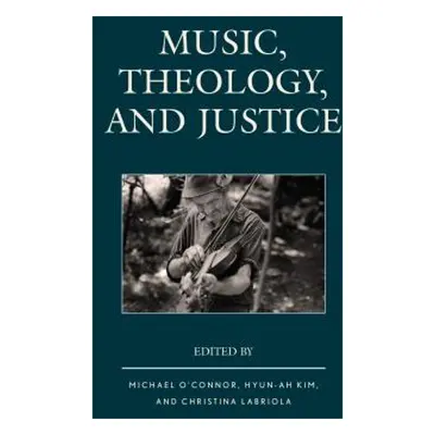 "Music, Theology, and Justice" - "" ("O'Connor Michael")