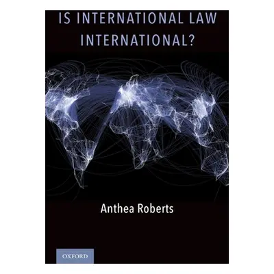 "Is International Law International?" - "" ("Roberts Anthea")