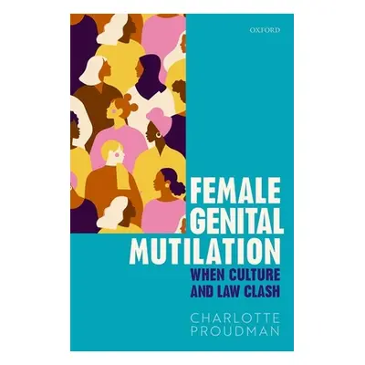 "Female Genital Mutilation: When Culture and Law Clash" - "" ("Proudman Charlotte")