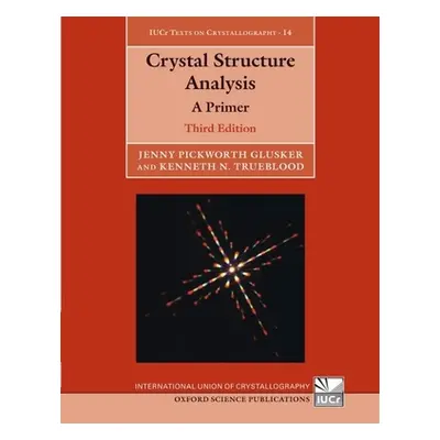 "Crystal Structure Analysis: A Primer" - "" ("Glusker Jenny Pickworth")