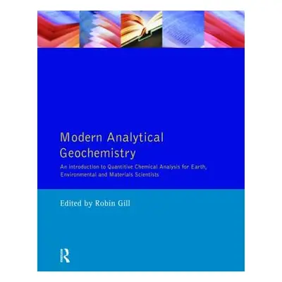 "Modern Analytical Geochemistry: An Introduction to Quantitative Chemical Analysis Techniques fo