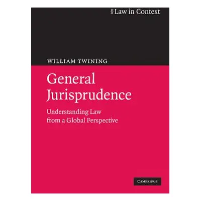 "General Jurisprudence: Understanding Law from a Global Perspective" - "" ("Twining William")