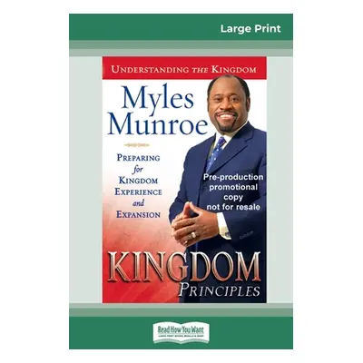 "Kingdom Principles: Preparing for Kingdom Experience and Expansion (16pt Large Print Edition)" 