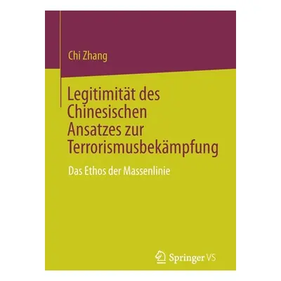 "Legitimitt Des Chinesischen Ansatzes Zur Terrorismusbekmpfung: Das Ethos Der Massenlinie" - "" 