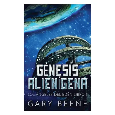 "Gnesis Aliengena" - "" ("Beene Gary")