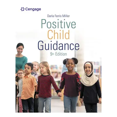 "Positive Child Guidance" - "" ("Miller Darla Ferris")