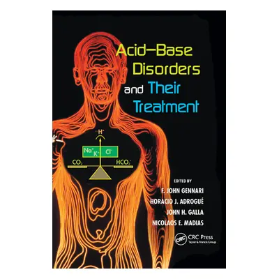 "Acid-Base Disorders and Their Treatment" - "" ("Gennari F. John")