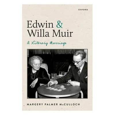 "Edwin and Willa Muir: A Literary Marriage" - "" ("McCulloch Margery Palmer")