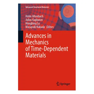 "Advances in Mechanics of Time-Dependent Materials" - "" ("Altenbach Holm")