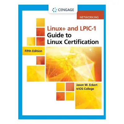 "Linux+ and Lpic-1 Guide to Linux Certification" - "" ("Eckert Jason")