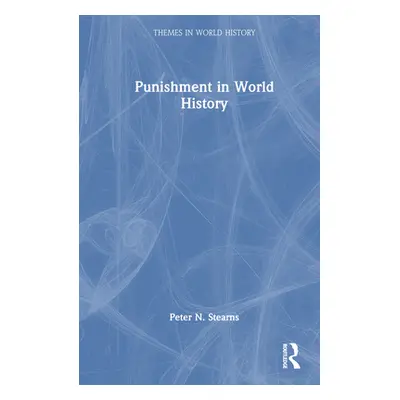 "Punishment in World History" - "" ("Stearns Peter N.")