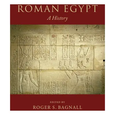 "Roman Egypt: A History" - "" ("Bagnall Roger S.")