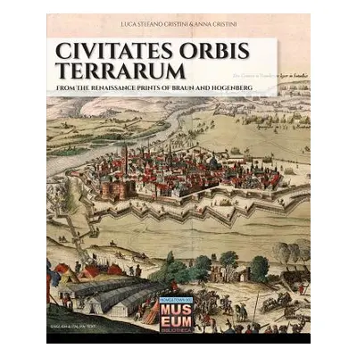 "Civitates orbis terrarum: From the renaissance prints of Braun and Hogenberg" - "" ("Cristini A