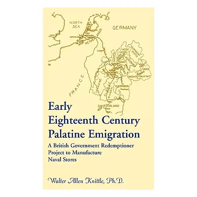 "Early Eighteenth Century Palatine Emigration: A British Government Redemptioner Project to Manu