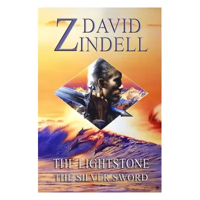 "The Lightstone: Part Two: The Silver Sword" - "" ("Zindell David")