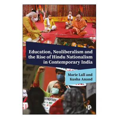 "Bridging Neoliberalism and Hindu Nationalism: The Role of Education in Bringing about Contempor