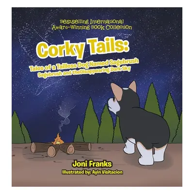 "Corky Tails: Tales of a Tailless Dog Named Sagebrush: Sagebrush and the Disappearing Dark Sky" 