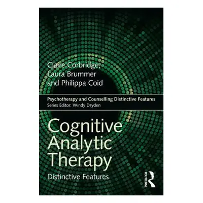 "Cognitive Analytic Therapy: Distinctive Features" - "" ("Corbridge Claire")