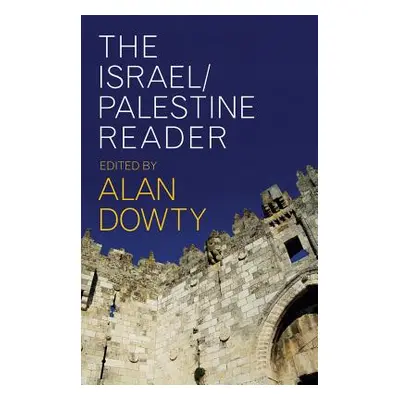 "The Israel/Palestine Reader" - "" ("Dowty Alan")