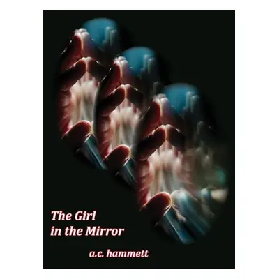 "The Girl in the Mirrow" - "" ("Hammett A. C.")