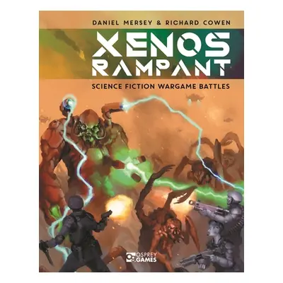 "Xenos Rampant: Science Fiction Wargame Battles" - "" ("Mersey Daniel")