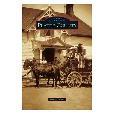 "Platte County" - "" ("Talbott Starley")