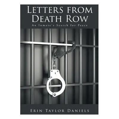 "Letters from Death Row: An Inmate's Search for Peace" - "" ("Daniels Erin Taylor")