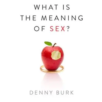 "What Is the Meaning of Sex?" - "" ("Burk Denny")