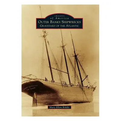 "Outer Banks Shipwrecks: Graveyard of the Atlantic" - "" ("Riddle Mary Ellen")