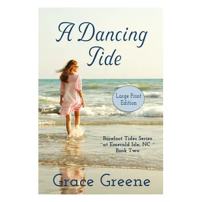 "A Dancing Tide (Large Print)" - "" ("Greene Grace")