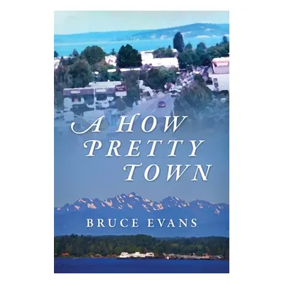 "A How Pretty Town" - "" ("Evans Bruce")